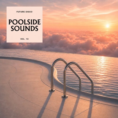 Future Disco: Poolside Sounds Vol. 13 (2026)