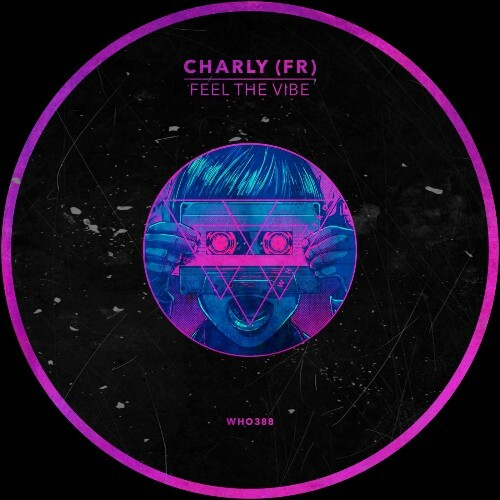  Charly (FR) - Feel The Vibe (2025) 