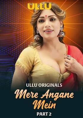 Mere Angane Mein Part 2 (2025) Ullu Hindi