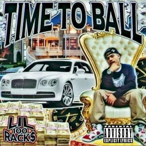  Lil 100 Rack$ - Time To Ball (2024) 