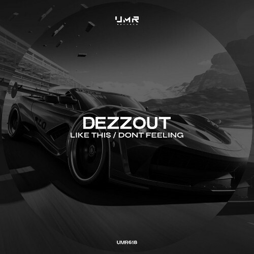  DEZZOUT - Like This / Dont Feeling (2025) 