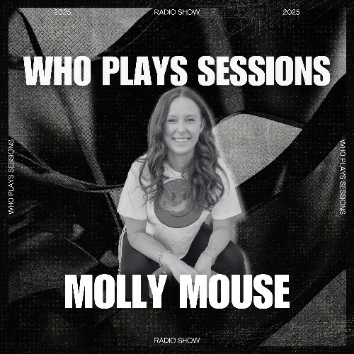  Molly Mouse - Wh0 Plays Sessions 168 (2025-03-18) 