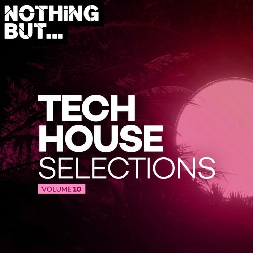 Nothing But... Tech House Selections, Vol. 10 (2022)