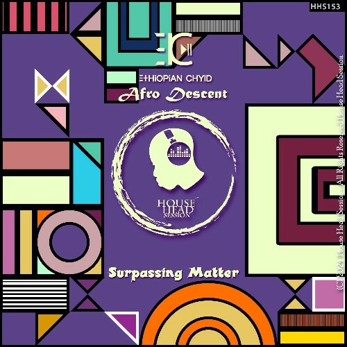  Ethiopian Chyld & Afro Descent - Surpassing Matter (2024) 