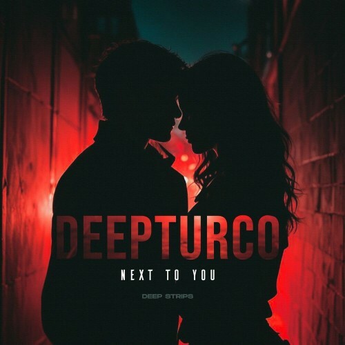  DeepTurco - Next to You (2024) 