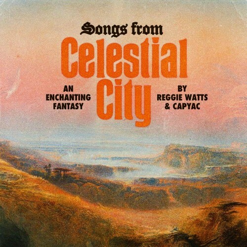  CAPYAC, Reggie Watts - Songs From Celestial City (2025) 