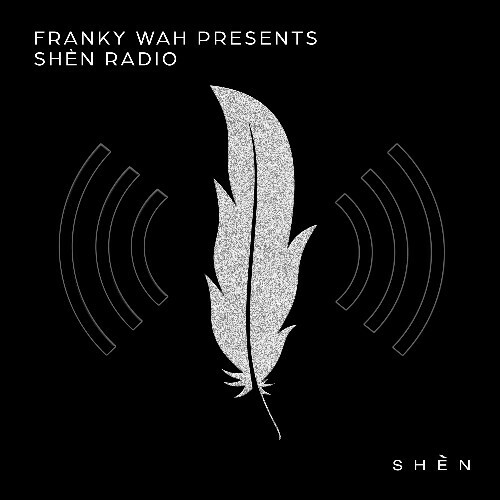  Franky Wah - Sh&#232;n Radio 001 (2025-02-18) 