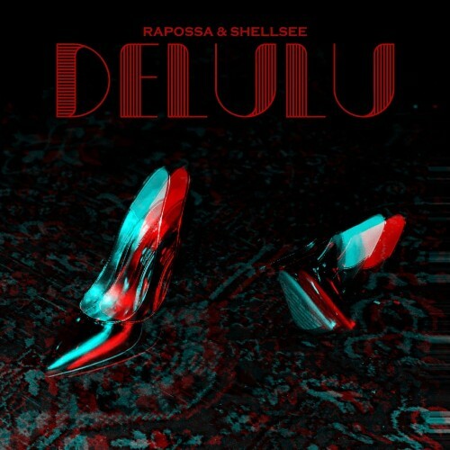 Rapossa & Shellsee - Delulu (2026) Rapossa & Shellsee - Delulu (2026)