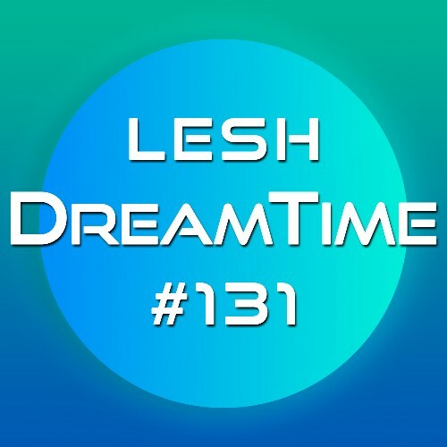  Lesh - Dreamtime 131 (2024-11-13) 