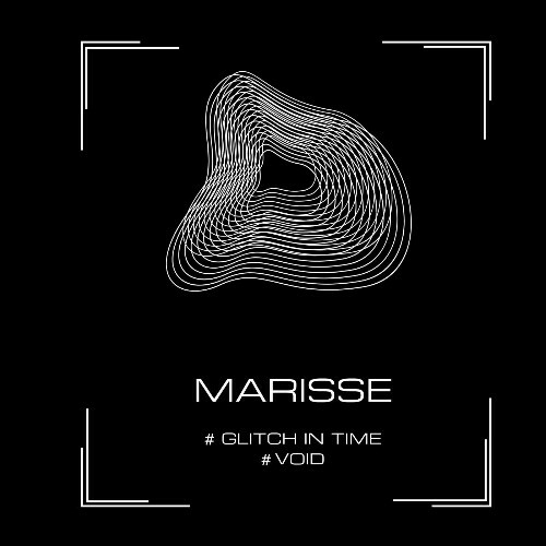  Marisse - Glitch In Time / Void (2025) 