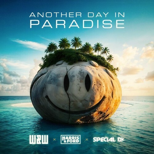  W&W x Harris & Ford x Special D - Another Day In Paradise (2024) 