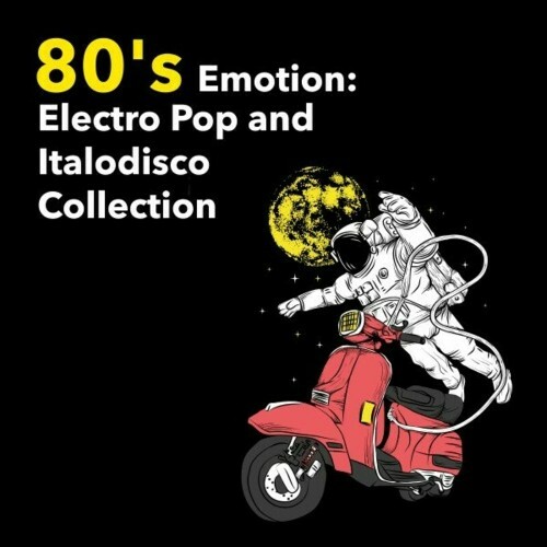  80'S Emotion: Electro Pop and Italodisco Collection (2024) 