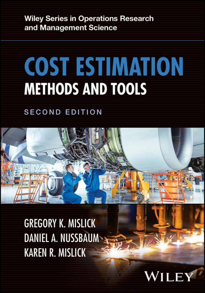 Cost Estimation Methods And Tools 2nd Edition (Gregory K Mislick)