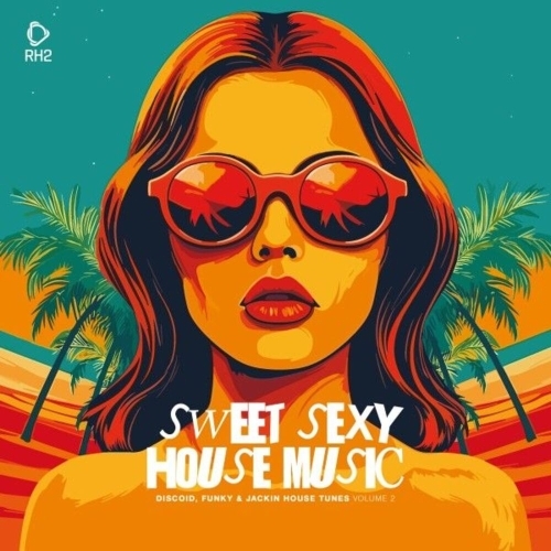  Sweet Sexy House Music, Vol. 2 (2025) 