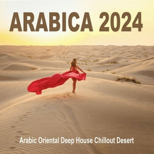  ARABICA 2024 - Arabic Oriental Deep House Chillout Desert (2024) 