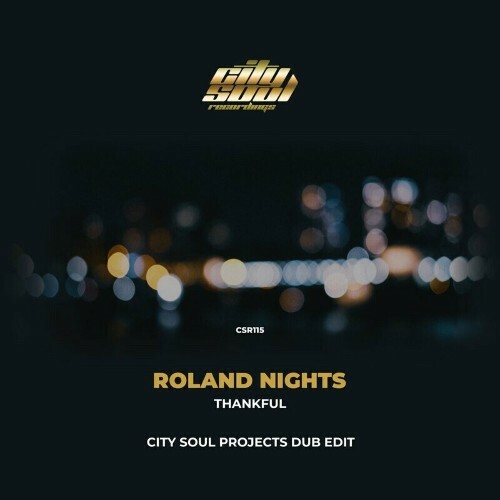  Roland Nights - Thankful (City Soul Project's Dub Edit) (2024) 