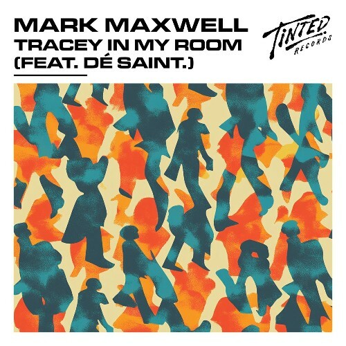  Mark Maxwell & DE SAINT. - Tracey in My Room (2024) 