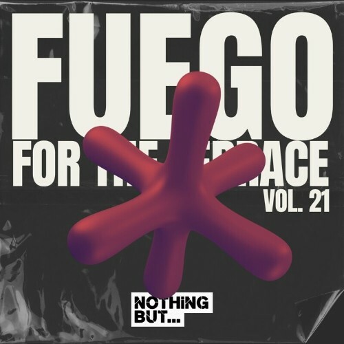 Nothing But... Fuego for the Terrace, Vol. 21 (202
