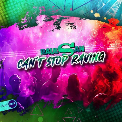 Raul San - Can't Stop Raving (2025) 