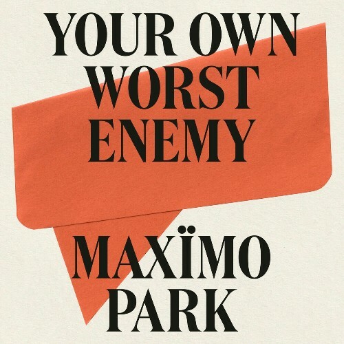  Maximo Park - Your Own Worst Enemy (2024) 