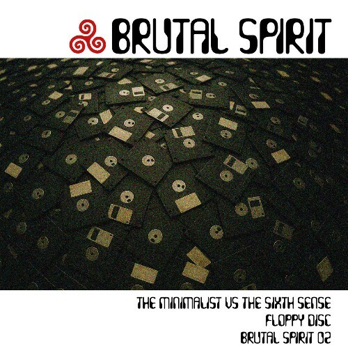  The Minimalist vs The Sixth Sense - Brutal Spirit 02 - Floppy Disc (2025) 