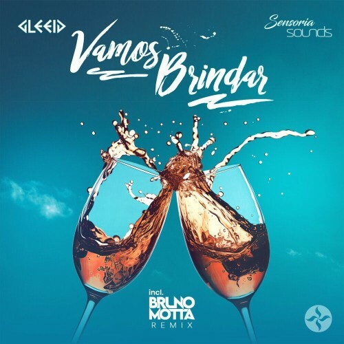  Gleeid - Vamos Brindar (incl. Bruno Motta Remix) (2024) 
