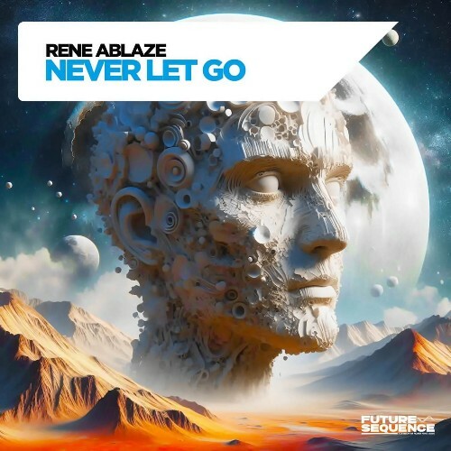 Rene Ablaze - Never Let Go (2024)