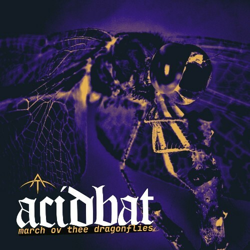  Acidbat - March ov thee Dragonflies (2025) 