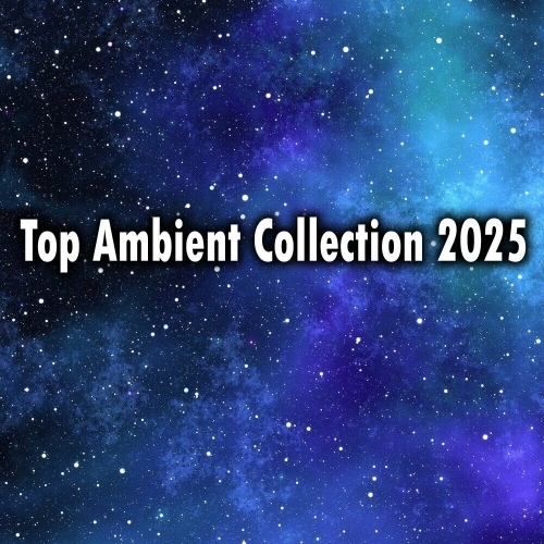  Top Ambient Collection 2025 (2025) 