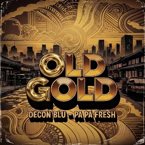  Decon Blu & Pa Pa Fresh - Old Gold (2026) 