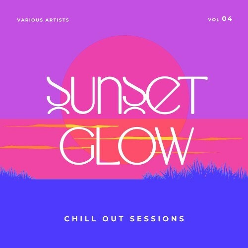  Sunset Glow (Chill Out Sessions), Vol. 4 (2025) 