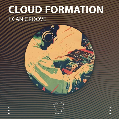  Cloud Formation - I Can Groove (2024) 