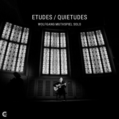  Wolfgang Muthspiel - Etudes, Quietudes (2024) 