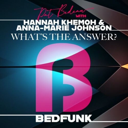  Pat Bedeau x Hannah Khemoh x Anna-Marie Johnson - Whats The Answer (2025) 