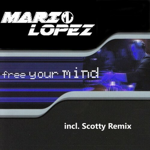  Mario Lopez - Free Your Mind (Rework) (2025) 
