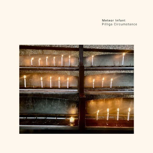 Meteor Infant - Pilliga Circumstance (2025) Meteor Infant - Pilliga Circumstance (2025)