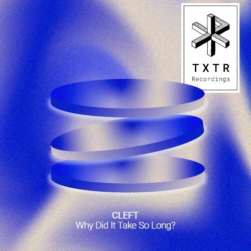  CLEFT - Why Did It Take So Long (2025) 