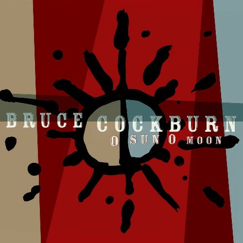  Bruce Cockburn - O Sun O Moon (2023) 