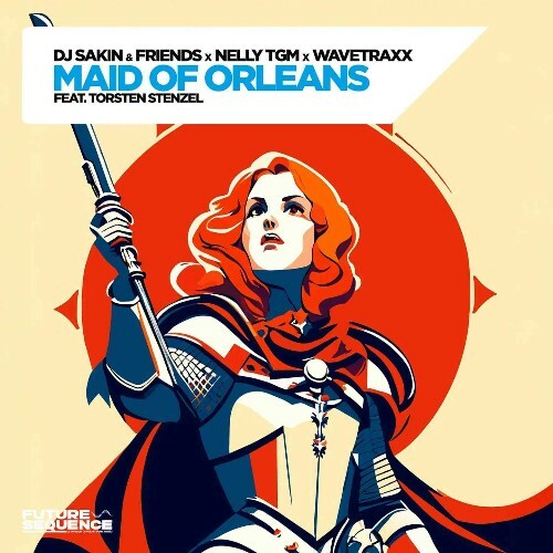  DJ Sakin & Friends x NELLY TGM x Wavetraxx Ft. Torsten Stenzel - Maid Of Orleans (2025) 