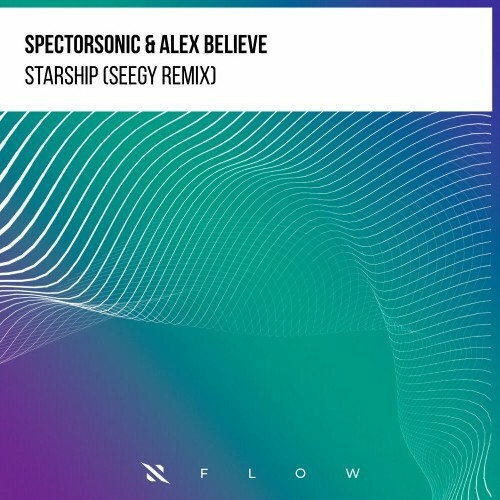  Spectorsonic & Alex BELIEVE - Starship (Seegy Remix) (2024) 