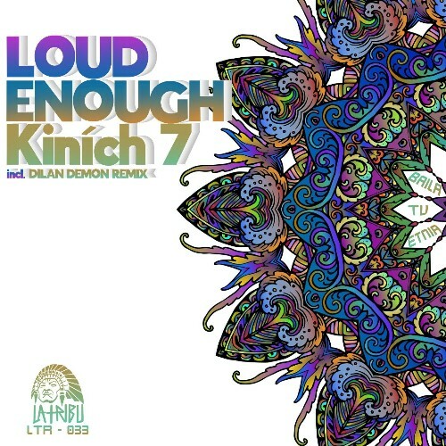 Kinich 7 - Loud Enough (2025) Kinich 7 - Loud Enough (2025)