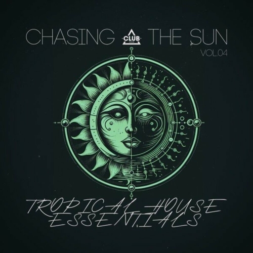  Chasing the Sun: Tropical House Essentials, Vol.04 (2025) 