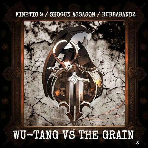 Rubbabandz, Kinetic 9 And Shogun Assason - Wu-Tang vs. the Grain 3 (2025) Rubbabandz, Kinetic 9 And Shogun Assason - Wu-Tang vs. the Grain 3 (2025)
