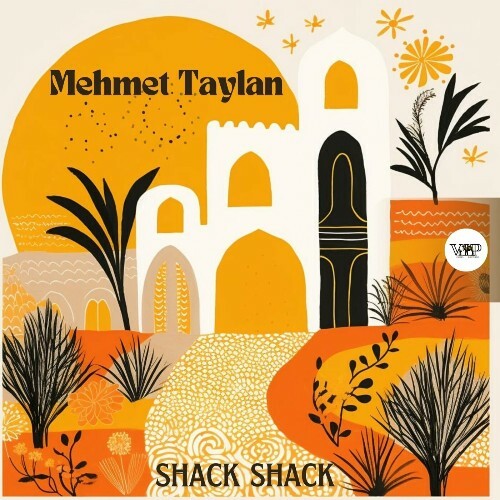  Mehmet Taylan - Shack Shack (2024) 