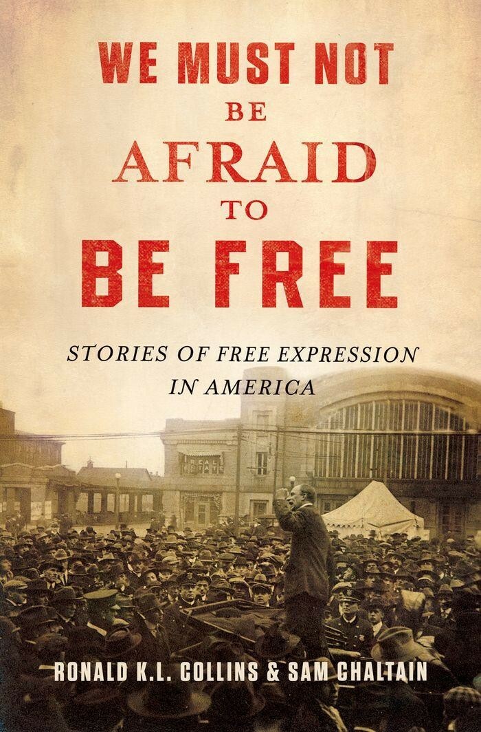 We Must Not Be Afraid To Be Free Stories Of Free Expression In America (Collins, Ronald K.L.) We Must Not Be Afraid To Be Free Stories Of Free Expression In America (Collins, Ronald K.L.)
