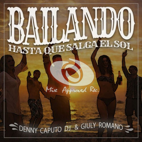  Denny Caputo DJ and Giuly Romano - Bailando - Hasta Que Salga El Sol (2026) 