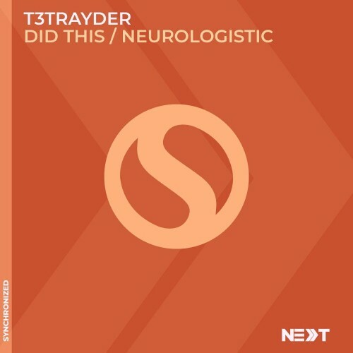  T3trayder - Did This / Neurologistic (2024) 