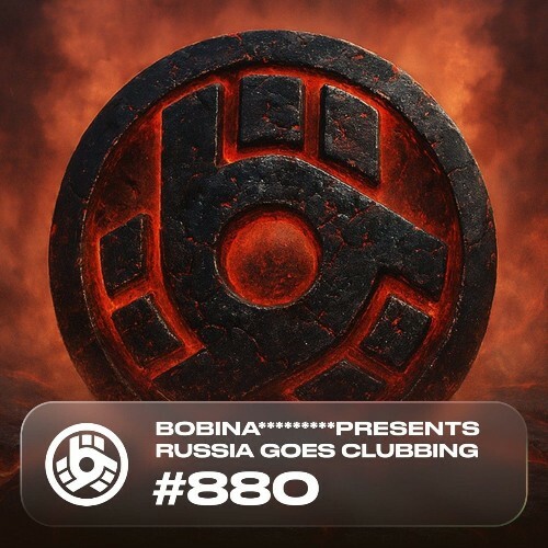  Bobina - Russia Goes Clubbing 880 (2025-08-29) 
