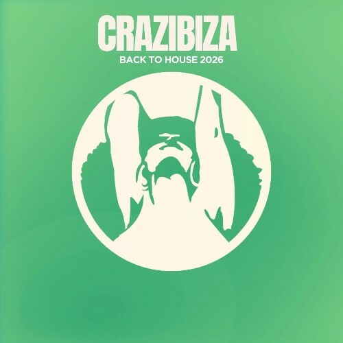  Crazibiza - Back To House (2026 Mix) (2026) 