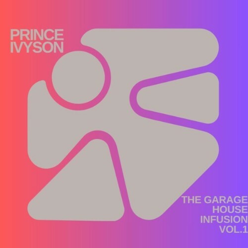  Prince Ivyson - The Garage House Infusion Vol 1 (2025) 